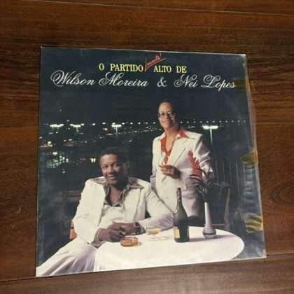 Lp Wilson Moreira e Nei Lopes - O Partido Muito! Alto De Wilson Moreira & Nei Lopes (1985)